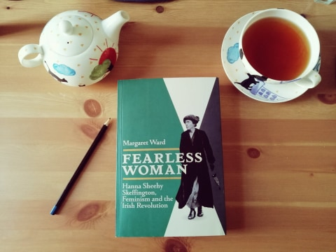 Fearless Woman: Hanna Sheehy Skeffington, Feminism and the Irish Revolution by Margaret Ward