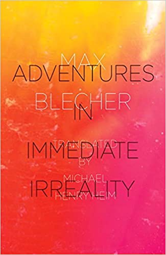 Adventures in Immediate Irreality by Max Blecher