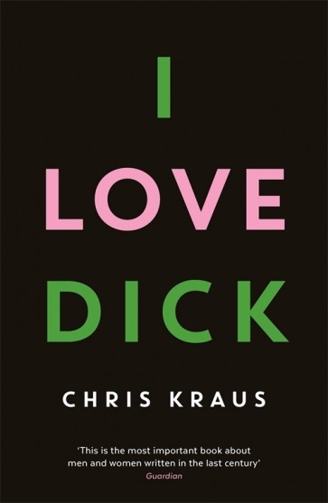 I love dick by Chris Kraus