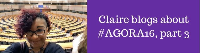 Claire blogs about #Agora16, part 3 - Claire in the European Parliament